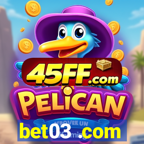 bet03 .com
